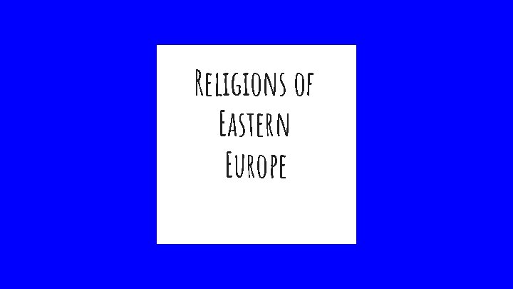 Religions of Eastern Europe 