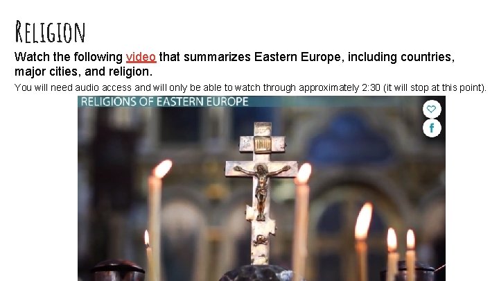 Religion Watch the following video that summarizes Eastern Europe, including countries, major cities, and