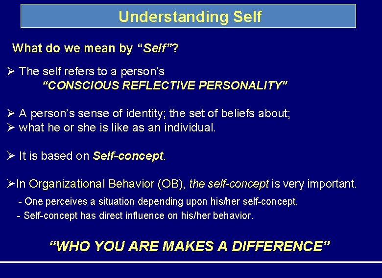 Understanding Self What do we mean by “Self”? Ø The self refers to a Understanding Self What do we mean by “Self”? Ø The self refers to a