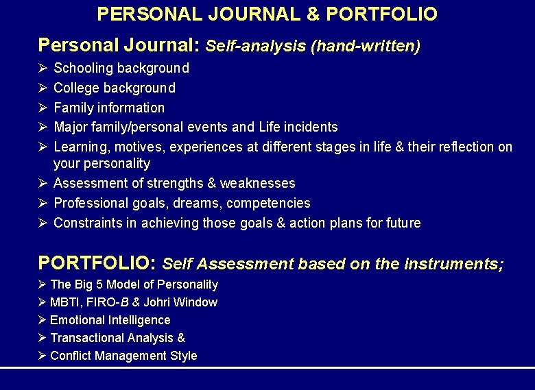 PERSONAL JOURNAL & PORTFOLIO Personal Journal: Self-analysis (hand-written) Ø Ø Ø Schooling background College PERSONAL JOURNAL & PORTFOLIO Personal Journal: Self-analysis (hand-written) Ø Ø Ø Schooling background College