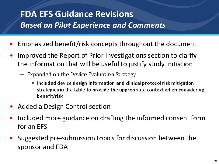 FDA EFS Guidance Revisions Based on Pilot Experience and Comments • Emphasized benefit/risk concepts