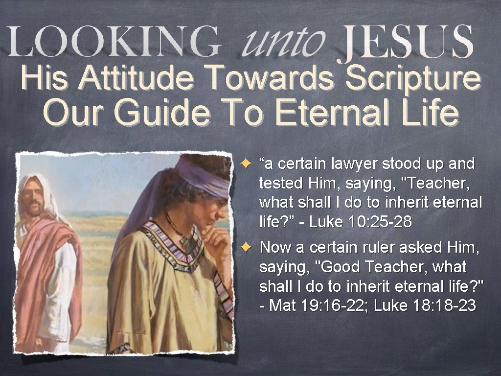 His Attitude Towards Scripture Our Guide To Eternal Life ✦ “a certain lawyer stood
