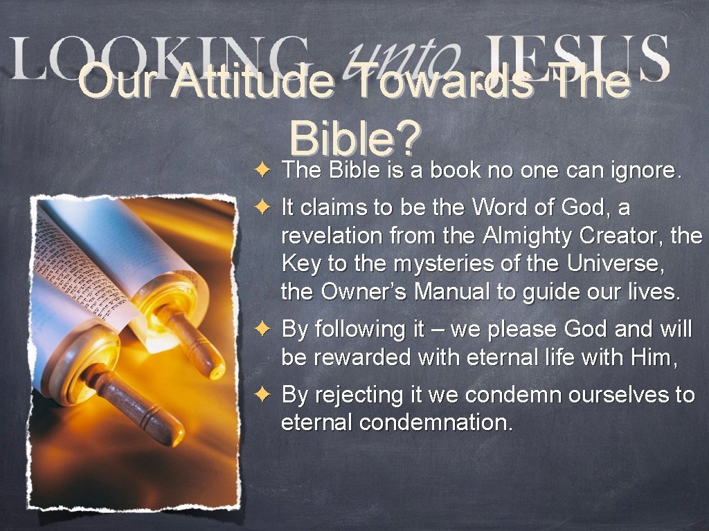 Our Attitude Towards The Bible? ✦ The Bible is a book no one can