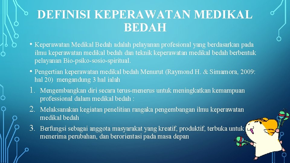 DEFINISI KEPERAWATAN MEDIKAL BEDAH • Keperawatan Medikal Bedah adalah pelayanan profesional yang berdasarkan pada