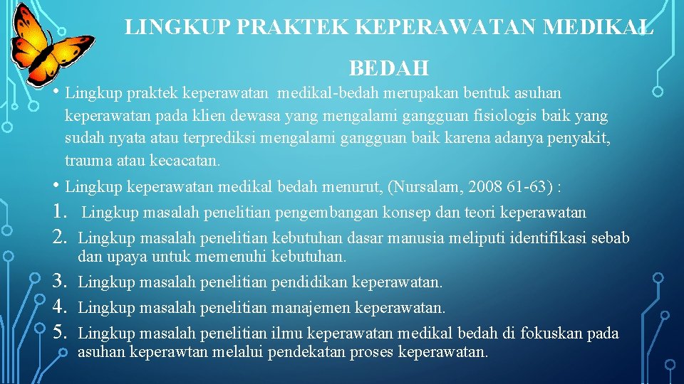 LINGKUP PRAKTEK KEPERAWATAN MEDIKAL • Lingkup praktek keperawatan BEDAH medikal-bedah merupakan bentuk asuhan keperawatan