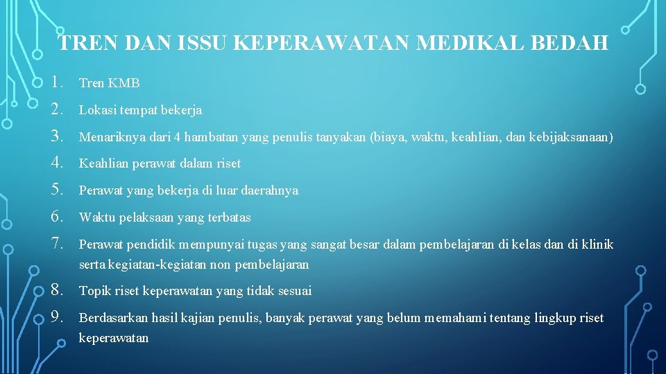 TREN DAN ISSU KEPERAWATAN MEDIKAL BEDAH 1. Tren KMB 2. Lokasi tempat bekerja 3.