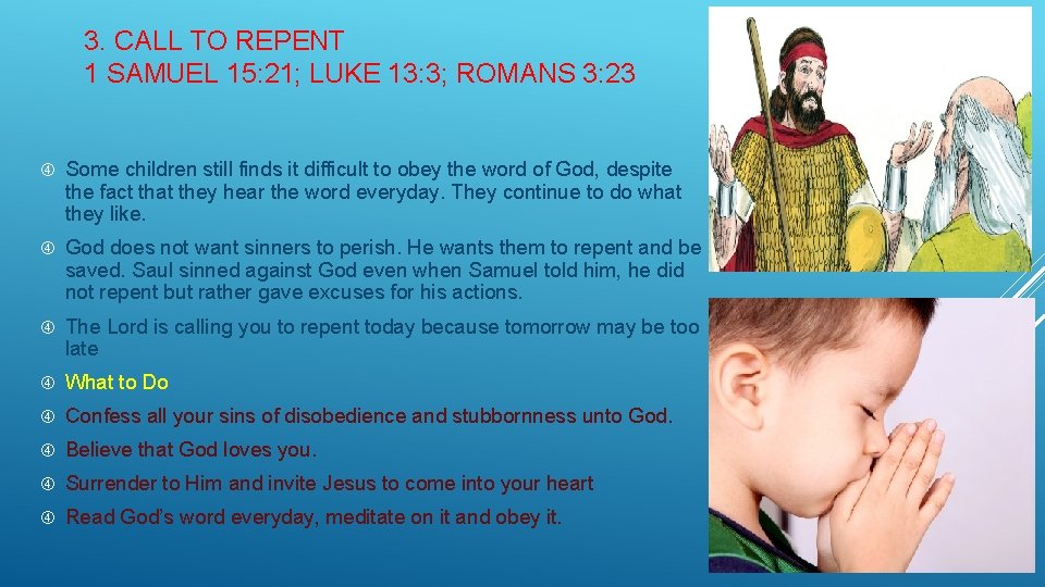 3. CALL TO REPENT 1 SAMUEL 15: 21; LUKE 13: 3; ROMANS 3: 23