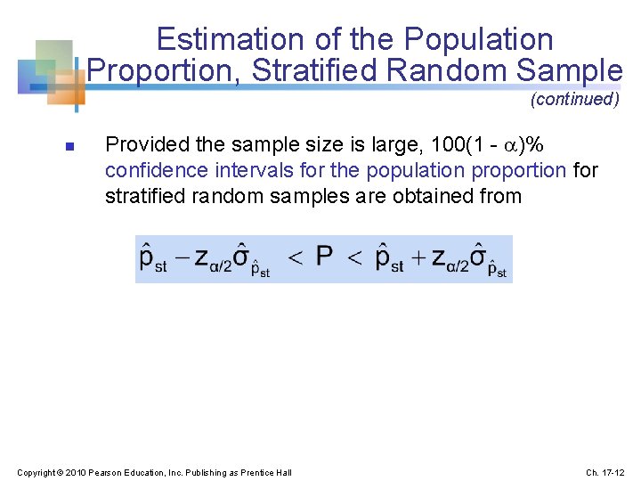 Estimation of the Population Proportion, Stratified Random Sample (continued) n Provided the sample size