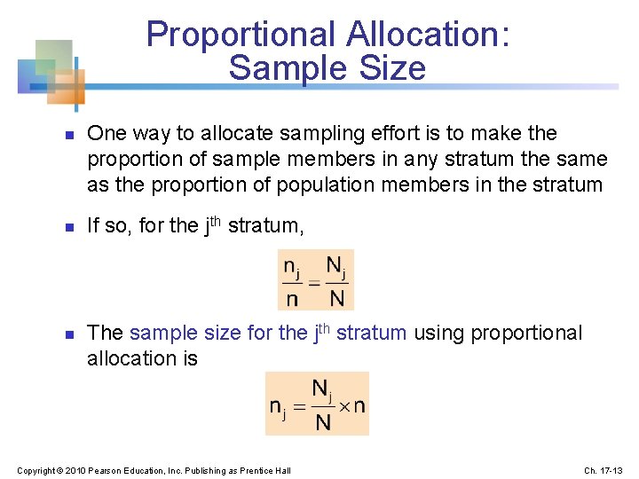 Proportional Allocation: Sample Size n n n One way to allocate sampling effort is