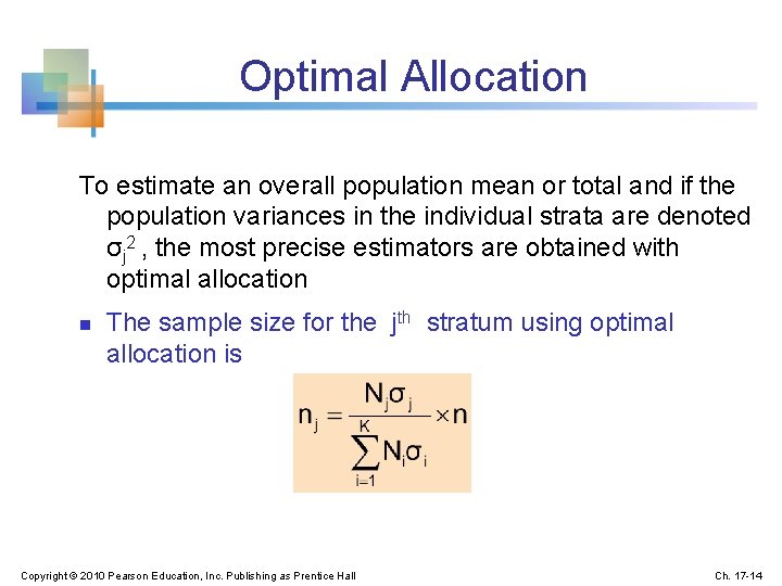 Optimal Allocation To estimate an overall population mean or total and if the population