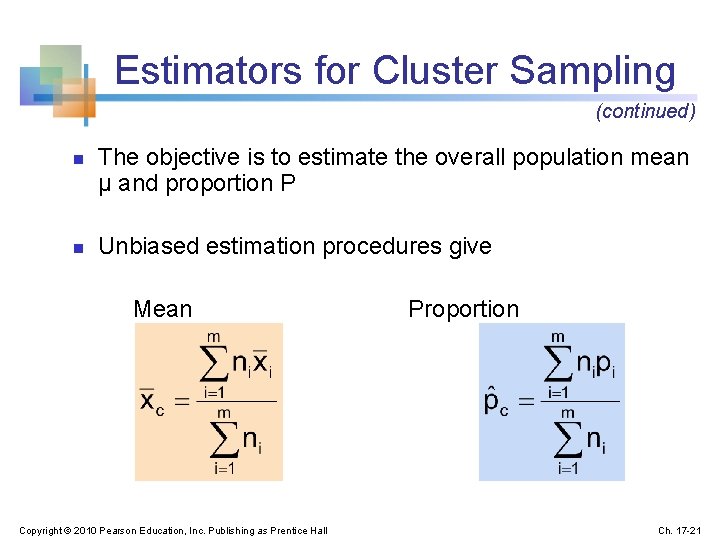 Estimators for Cluster Sampling (continued) n n The objective is to estimate the overall
