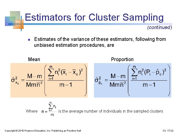 Estimators for Cluster Sampling (continued) n Estimates of the variance of these estimators, following