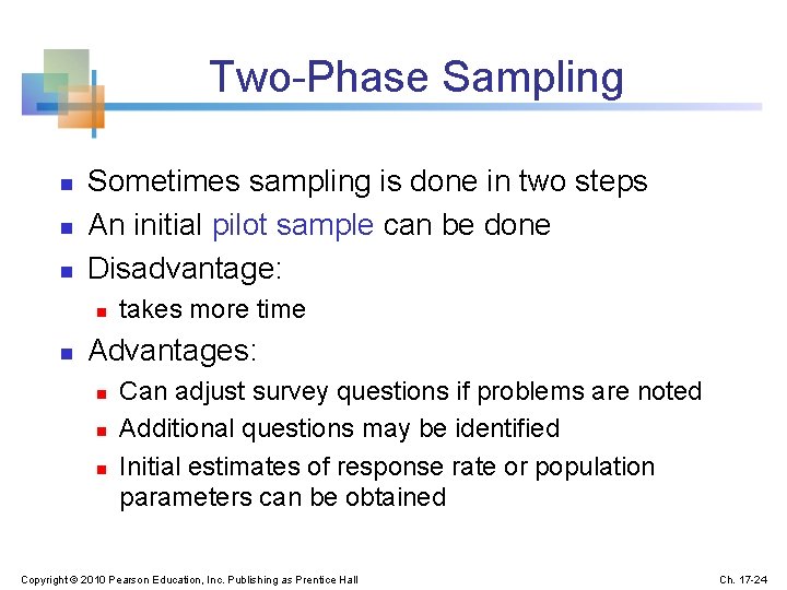 Two-Phase Sampling n n n Sometimes sampling is done in two steps An initial