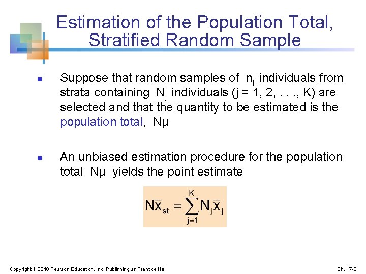 Estimation of the Population Total, Stratified Random Sample n n Suppose that random samples