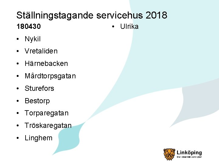 Ställningstagande servicehus 2018 180430 • Nykil • Vretaliden • Härnebacken • Mårdtorpsgatan • Sturefors