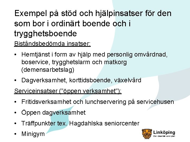 Exempel på stöd och hjälpinsatser för den som bor i ordinärt boende och i