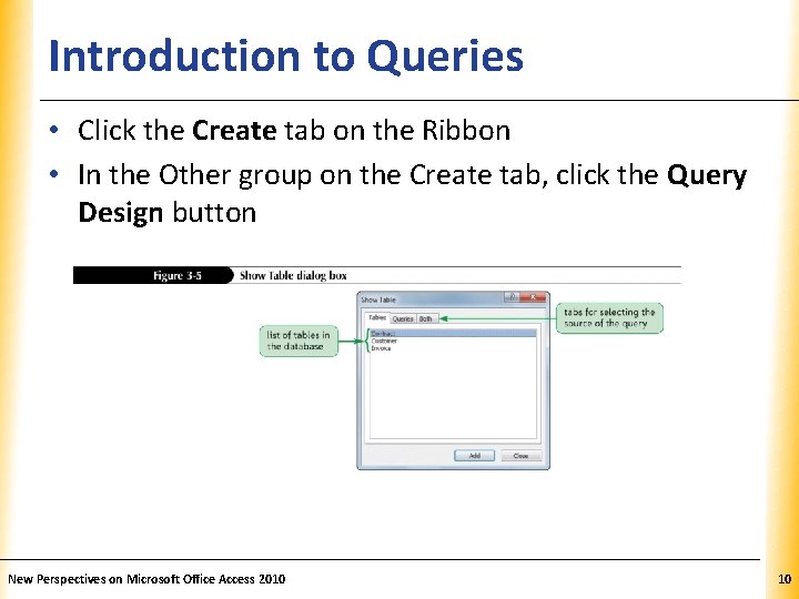 Introduction to Queries XP • Click the Create tab on the Ribbon • In