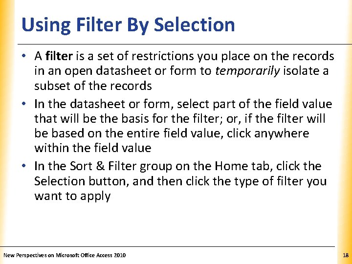 Using Filter By Selection XP • A filter is a set of restrictions you