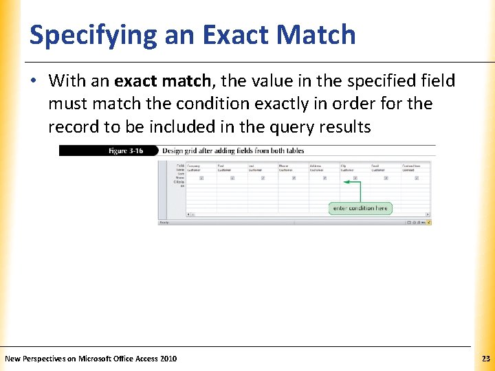 Specifying an Exact Match XP • With an exact match, the value in the