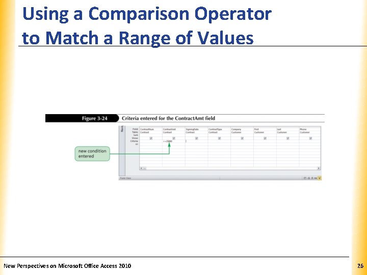 Using a Comparison Operator to Match a Range of Values New Perspectives on Microsoft