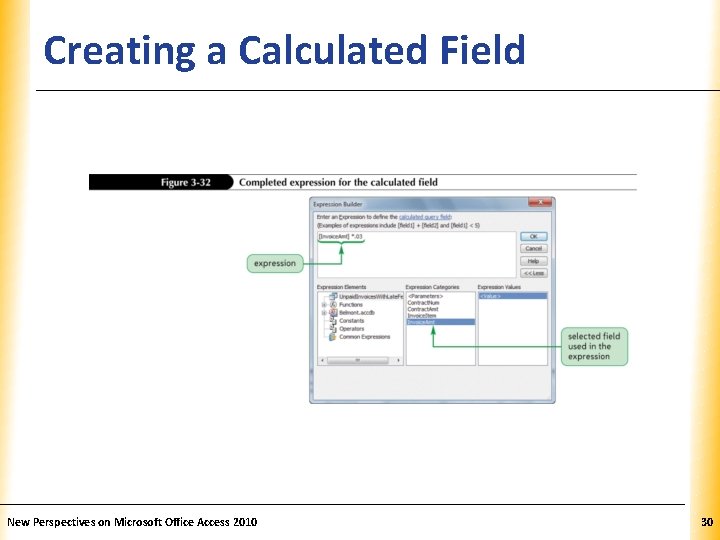 Creating a Calculated Field New Perspectives on Microsoft Office Access 2010 XP 30 