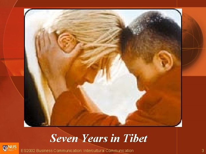 Seven Years in Tibet ES 2002 Business Communication: Intercultural Communication 3 