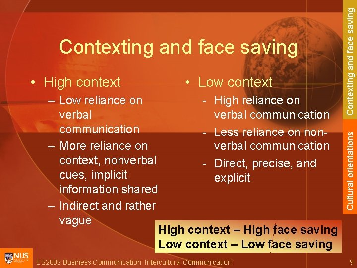 – Low reliance on verbal communication – More reliance on context, nonverbal cues, implicit