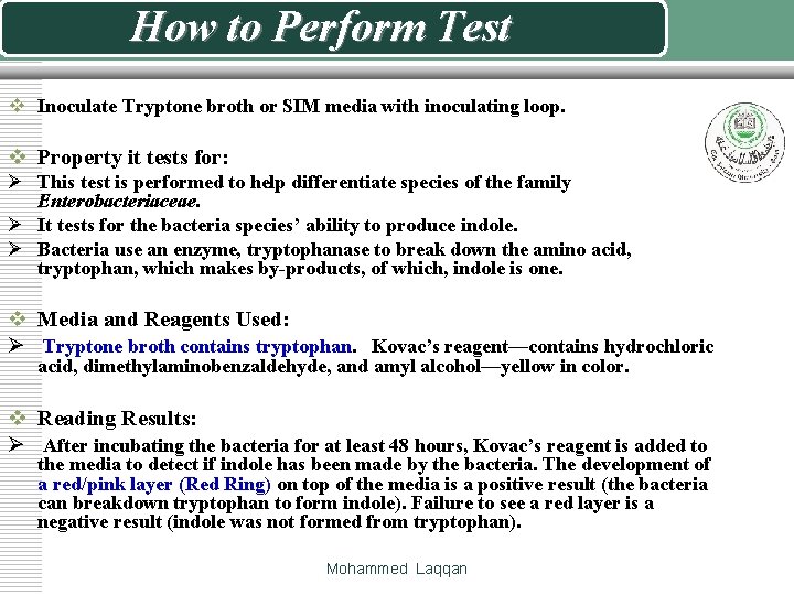 How to Perform Test v Inoculate Tryptone broth or SIM media with inoculating loop.