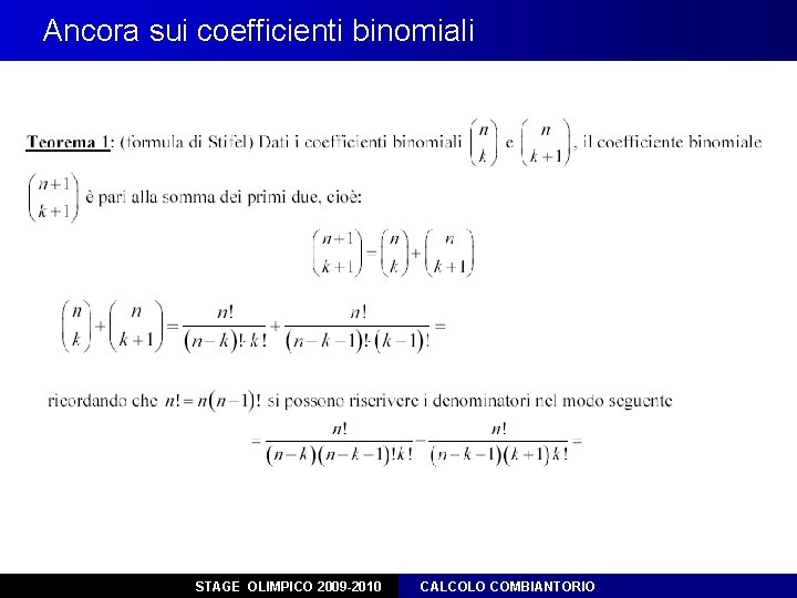 Ancora sui coefficienti binomiali STAGE OLIMPICO 2009 -2010 CALCOLO COMBIANTORIO 