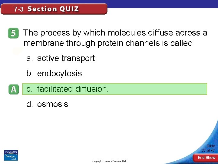 7 -3 The process by which molecules diffuse across a membrane through protein channels