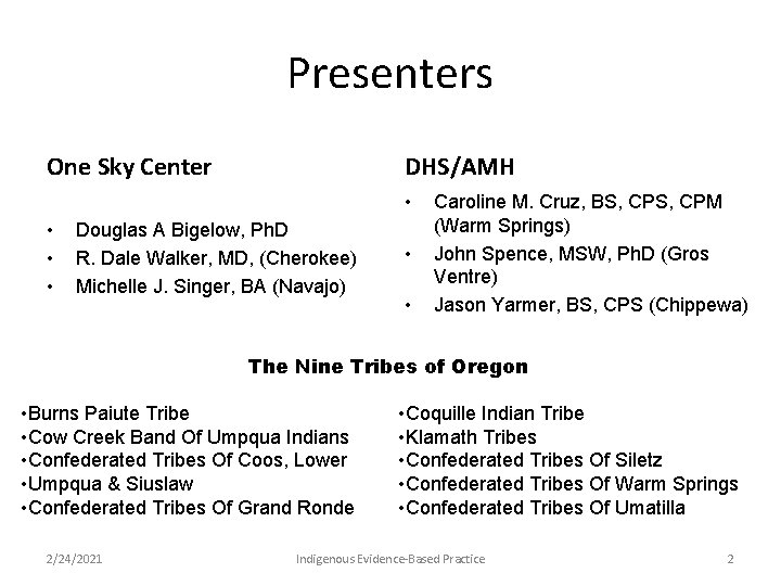 Presenters One Sky Center DHS/AMH • • Douglas A Bigelow, Ph. D R. Dale