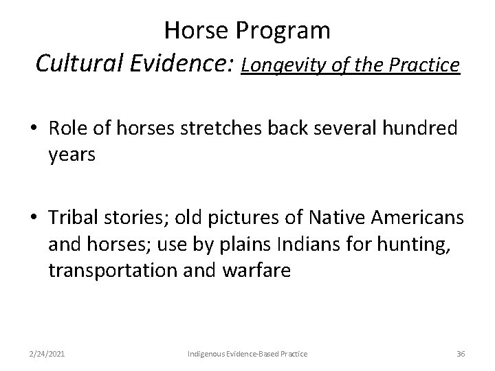 Horse Program Cultural Evidence: Longevity of the Practice • Role of horses stretches back