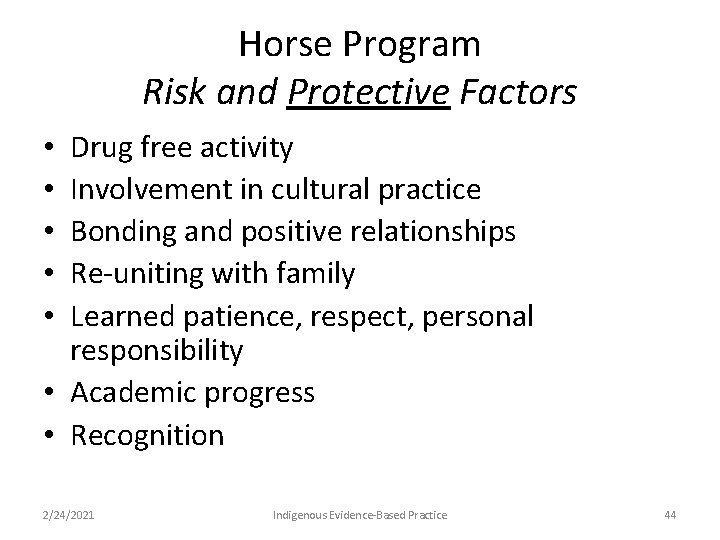 Horse Program Risk and Protective Factors Drug free activity Involvement in cultural practice Bonding