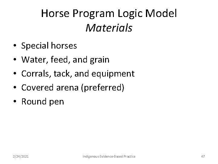 Horse Program Logic Model Materials • • • Special horses Water, feed, and grain