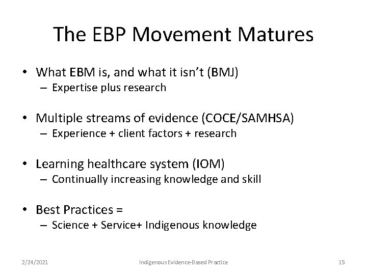 The EBP Movement Matures • What EBM is, and what it isn’t (BMJ) –