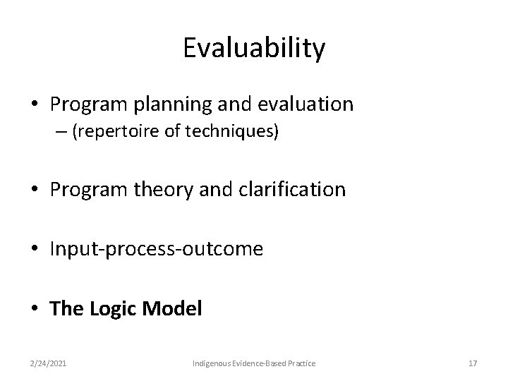 Evaluability • Program planning and evaluation – (repertoire of techniques) • Program theory and