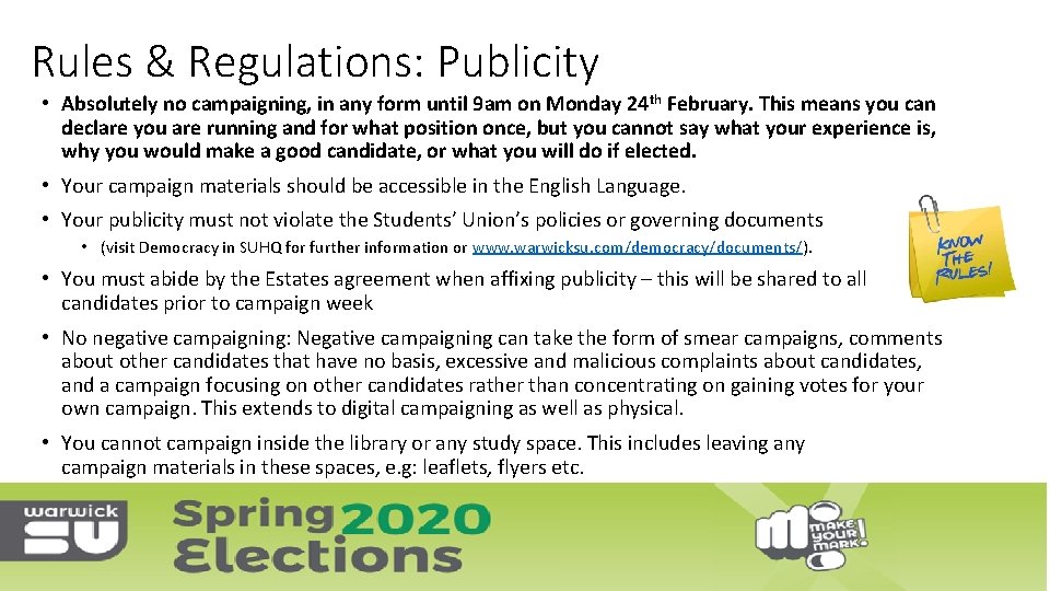 Rules & Regulations: Publicity • Absolutely no campaigning, in any form until 9 am