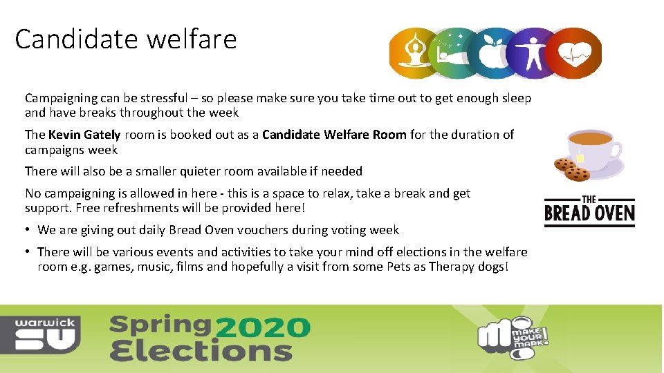 Candidate welfare Campaigning can be stressful – so please make sure you take time