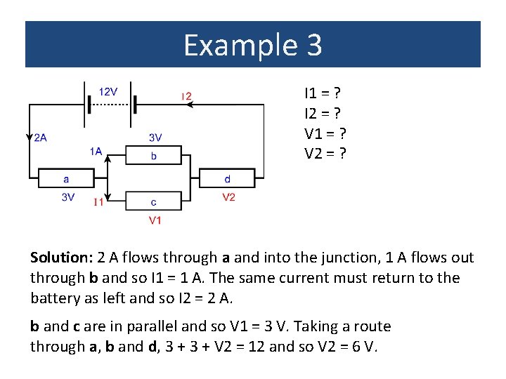 Example 3 I 1 = ? I 2 = ? V 1 = ?