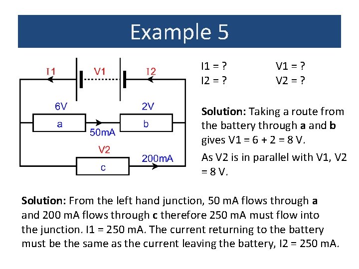 Example 5 I 1 = ? I 2 = ? V 1 = ?