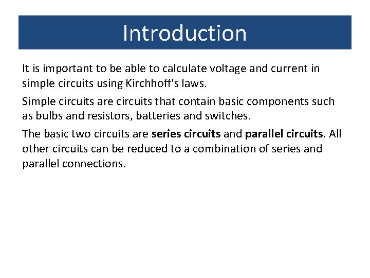 Introduction It is important to be able to calculate voltage and current in simple