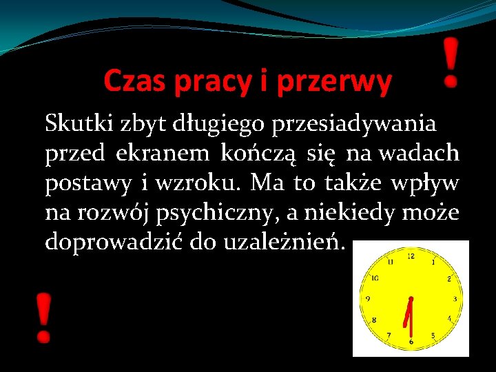 Czas pracy i przerwy Skutki zbyt długiego przesiadywania przed ekranem kończą się na wadach