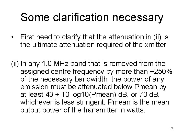 Some clarification necessary • First need to clarify that the attenuation in (ii) is