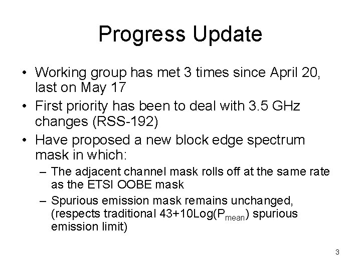 Progress Update • Working group has met 3 times since April 20, last on