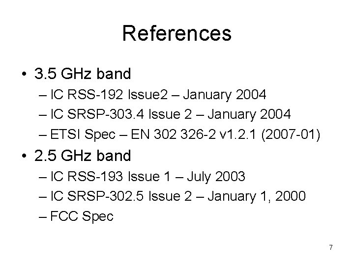 References • 3. 5 GHz band – IC RSS-192 Issue 2 – January 2004