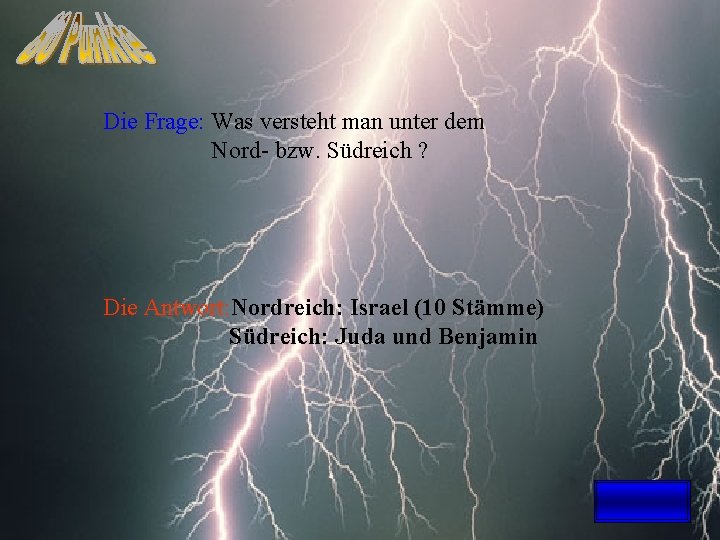 Die Frage: Was versteht man unter dem Nord- bzw. Südreich ? Die Antwort: Nordreich: