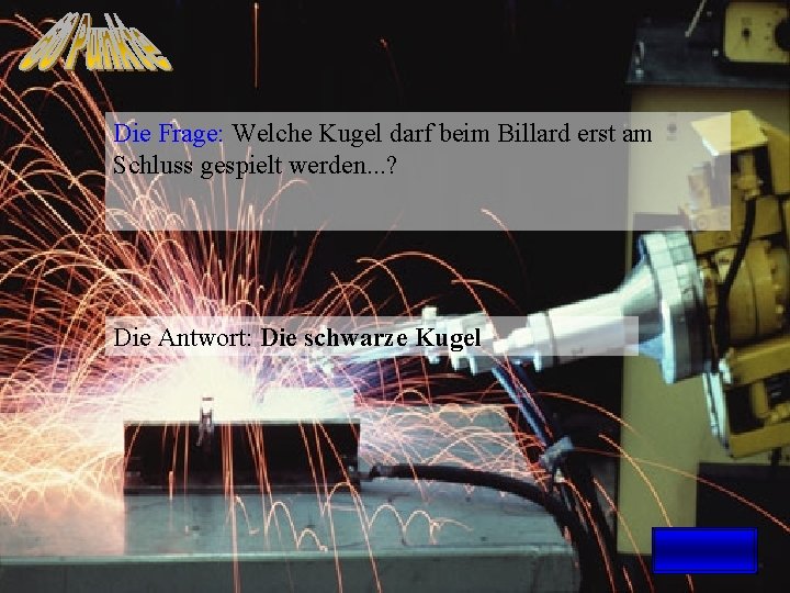 Die Frage: Welche Kugel darf beim Billard erst am Schluss gespielt werden. . .