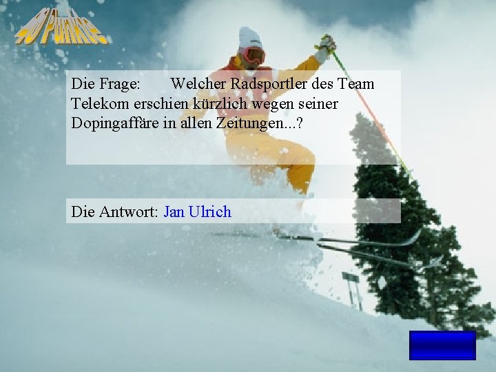 Die Frage: Welcher Radsportler des Team Telekom erschien kürzlich wegen seiner Dopingaffäre in allen