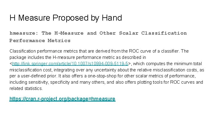 H Measure Proposed by Hand hmeasure: The H-Measure and Other Scalar Classification Performance Metrics