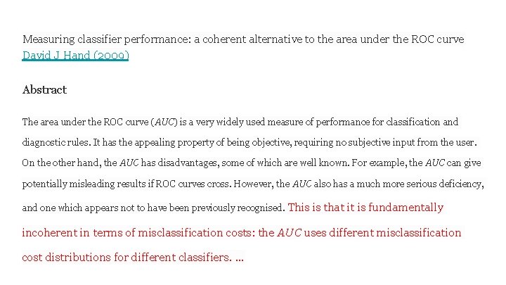 Measuring classifier performance: a coherent alternative to the area under the ROC curve David